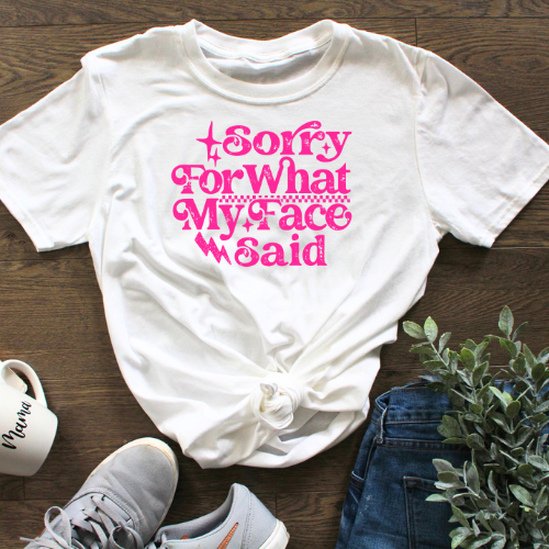 Sorry for What My Face Said T-shirt