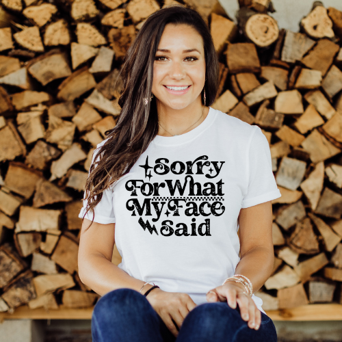 Sorry for What My Face Said T-shirt
