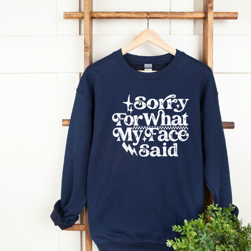 Sorry for What My Face Said Sweater