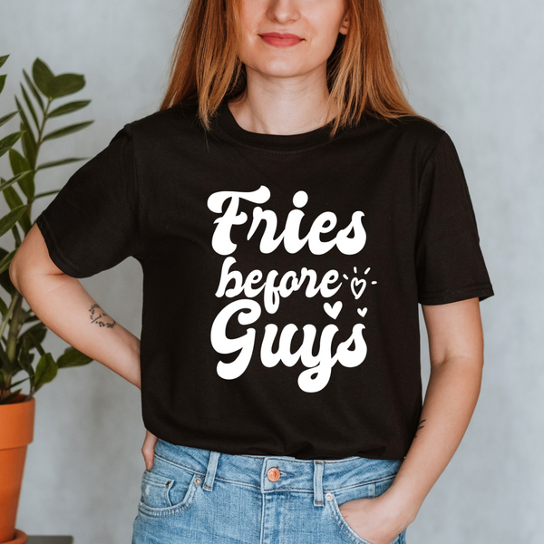 Fries Before Guys T-shirt