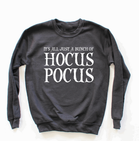 It's All Just A Bunch Of Hocus Pocus Crew Neck Sweater