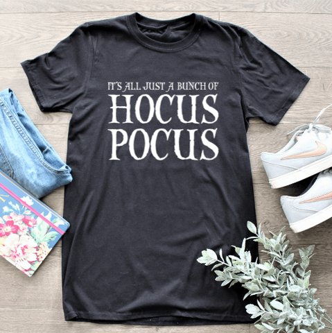 It's All Just A Bunch of Hocus Pocus T-Shirt