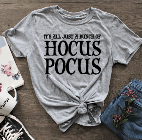 It's All Just A Bunch of Hocus Pocus T-Shirt