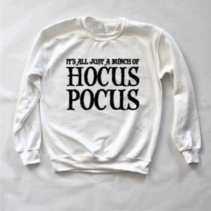 It's All Just A Bunch Of Hocus Pocus Crew Neck Sweater
