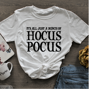 It's All Just A Bunch of Hocus Pocus T-Shirt