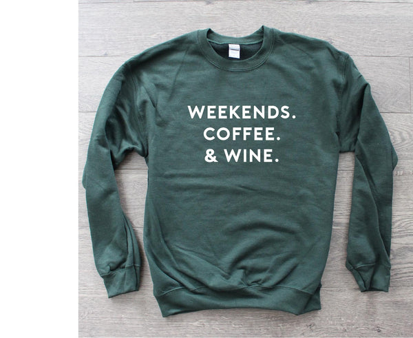 Weekends. Coffee. & Wine. Sweater